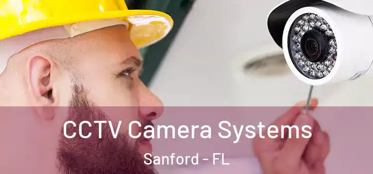 CCTV Camera Systems Sanford - FL