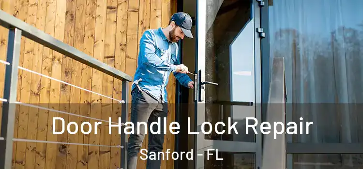 Door Handle Lock Repair Sanford - FL