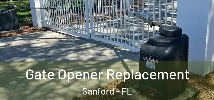 Gate Opener Replacement Sanford - FL