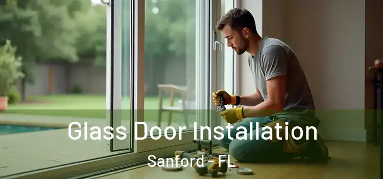 Glass Door Installation Sanford - FL