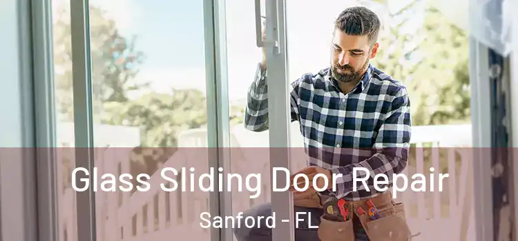 Glass Sliding Door Repair Sanford - FL