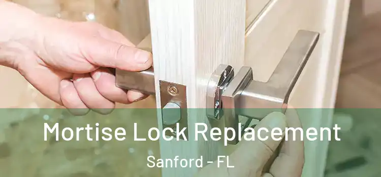 Mortise Lock Replacement Sanford - FL