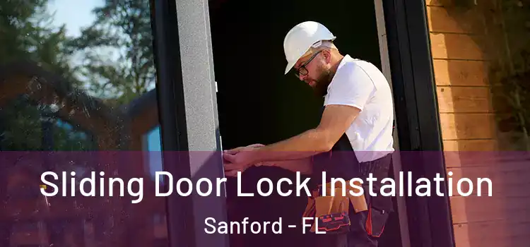 Sliding Door Lock Installation Sanford - FL